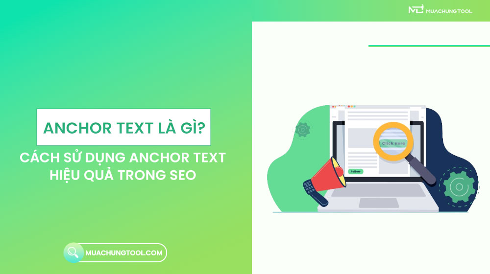 Anchor Text Là Gì Cách Sử Dụng Anchor Text Hiệu Quả Trong SEO