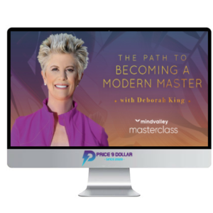 Deborah King – MindValley – Be A Modern Master