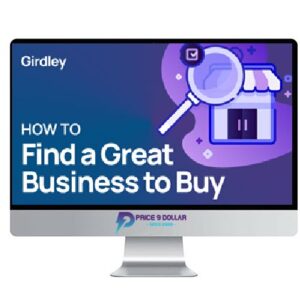 Michael Girdley – How To Find A Great Business To Buy