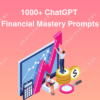 1000+ ChatGPT Financial Mastery Prompts