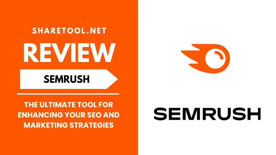 Semrush Review – The Ultimate Tool For Enhancing Your SEO And Marketing Strategies