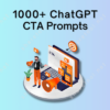 1000+ ChatGPT CTA Prompts