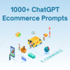 1000+ ChatGPT Ecommerce Prompts