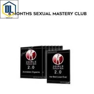 2 Girls Teach Sex – 6 Months Sexual Mastery Club