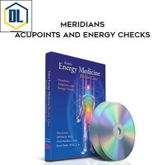 Donna Eden – Meridians – Acupoints and Energy Checks