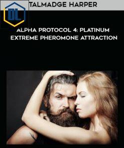 Talmadge Harper – Alpha Protocol 4: Platinum Extreme Pheromone Attraction