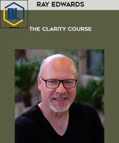 Ray Edwards – The Clarity Course