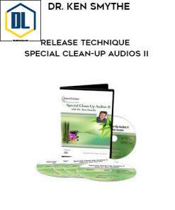 Dr. Ken Smythe – Release Technique – Special Clean-Up Audios II