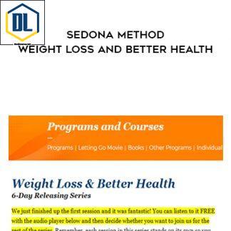 Hale Dwoskin – Sedona Method – Weight Loss And Better Health