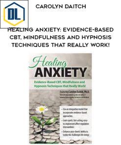 Carolyn Daitch – Healing Anxiety