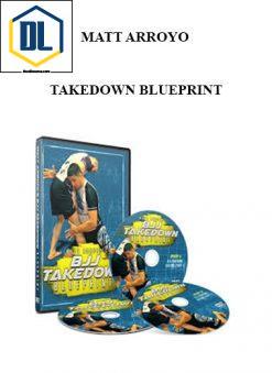 MATT ARROYO – TAKEDOWN BLUEPRINT