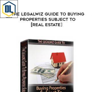 William Bronchick – The Legalwiz Guide to Buying Properties Subject To [Real Estate］