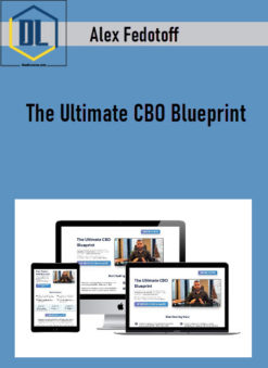 Alex Fedotoff – The Ultimate CBO Blueprint