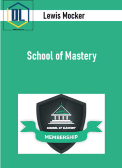 Lewis Mocker – School of Mastery