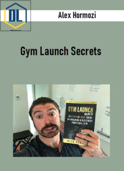 Alex Hormozi – Gym Launch Secrets