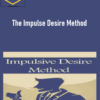 Alex Carter – The Impulse Desire Method