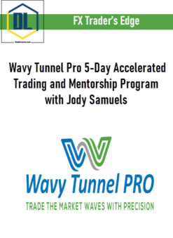 FX Trader’s Edge – Wavy Tunnel Pro 5-Day Accelerated Trading and Mentorship Program with Jody Samuels