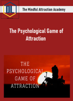 The Mindful Attraction Academy – The Psychological Game of Attraction