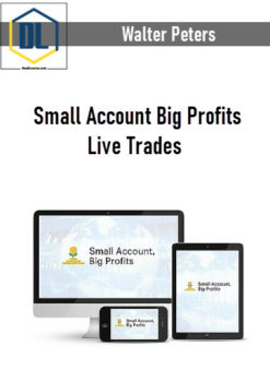 Walter Peters – Small Account Big Profits Live Trades