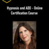 Cheryl O’Neil – Hypnosis and ADD – Online Certification Course