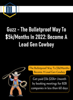 Guzz – The Bulletproof Way To $5k/Months In 2022: Become A Lead Gen Cowboy