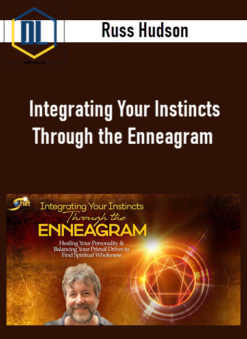 Russ Hudson – Integrating Your Instincts Through the Enneagram