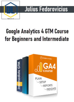 Julius Fedorovicius – Google Analytics 4 GTM Course for Beginners and Intermediate