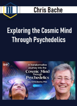 Chris Bache – Exploring the Cosmic Mind Through Psychedelics