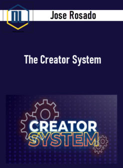 Jose Rosado – The Creator System