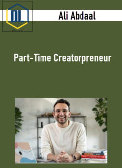 Ali Abdaal – Part-Time Creatorpreneur