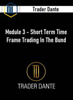 Trader Dante – Module 3 – Short Term Time Frame Trading In The Bund