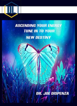 Joe Dispenza – Ascending Your Energy