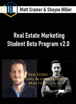 Matt Cramer & Shayne Hillier – Real Estate Marketing Student Beta Program v2.0