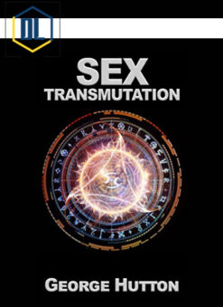 George Hutton – Sex Transmutation