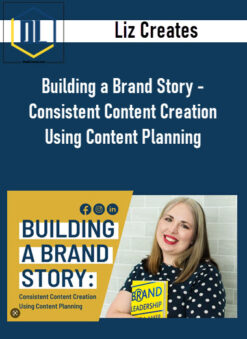 Liz Creates – Building a Brand Story – Consistent Content Creation Using Content Planning