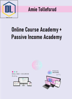 Amie Tollefsrud – Online Course Academy + Passive Income Academy