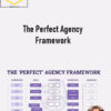 Ed Leake – The Perfect Agency Framework