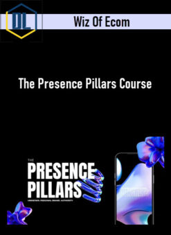 Wiz Of Ecom – The Presence Pillars Course