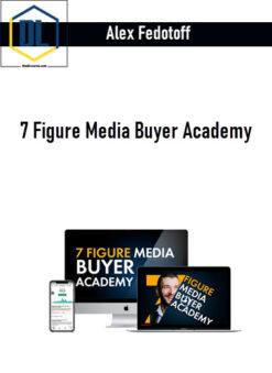 Alex Fedotoff – 7 Figure Media Buyer Academy