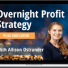 Allison Ostrander – OVERNIGHT Profit Strategy (Pro Version)